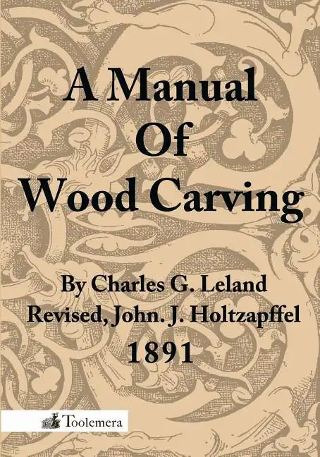 A Manual of Wood Carving - Paperback