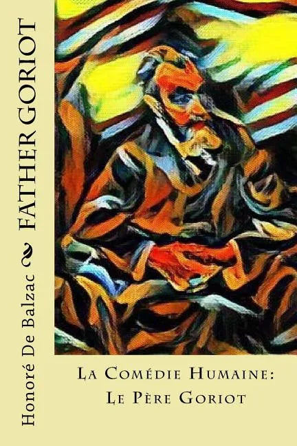Father Goriot: La Comédie Humaine: Le Père Goriot - Paperback