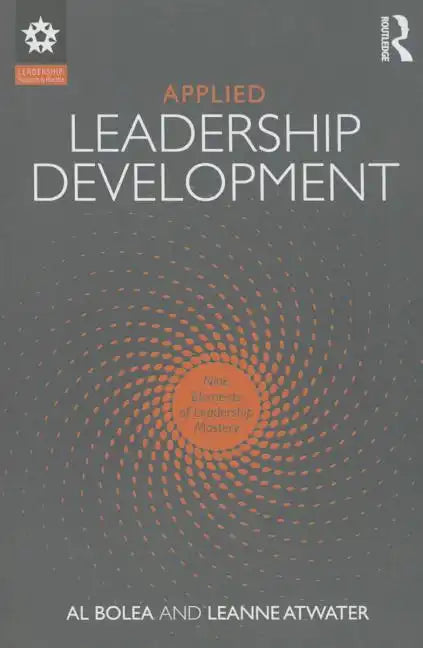 Applied Leadership Development: Nine Elements of Leadership Mastery - Paperback