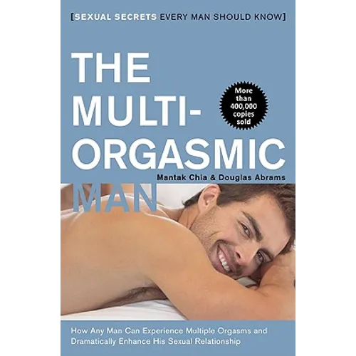 The Multi-Orgasmic Man: Sexual Secrets Every Man Should Know - Paperback
