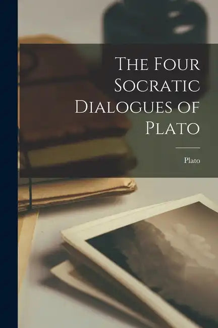 The Four Socratic Dialogues of Plato - Paperback