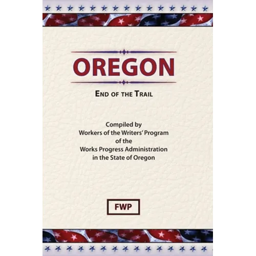Oregon: End of The Trail - Hardcover