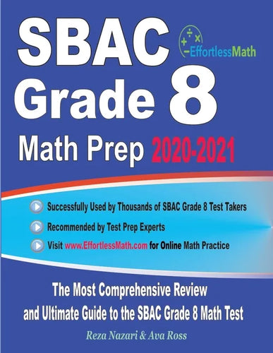 SBAC Grade 8 Math Prep 2020-2021: The Most Comprehensive Review and Ultimate Guide to the SBAC Grade 8 Math Test - Paperback