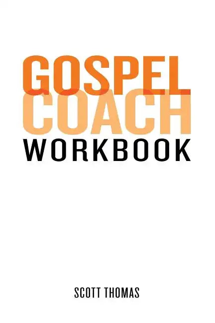 Gospel Coach Workbook: Certification Training - Paperback