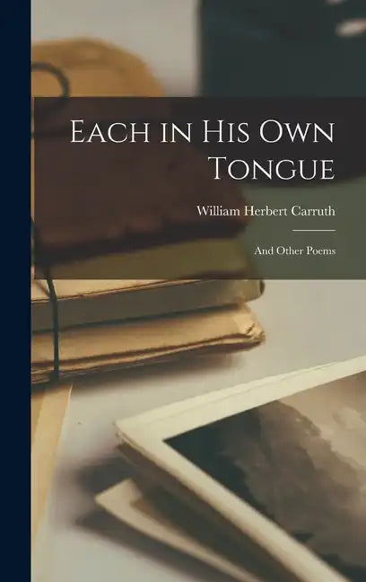 Each in His Own Tongue: And Other Poems - Hardcover