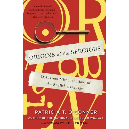 Origins of the Specious: Myths and Misconceptions of the English Language - Paperback