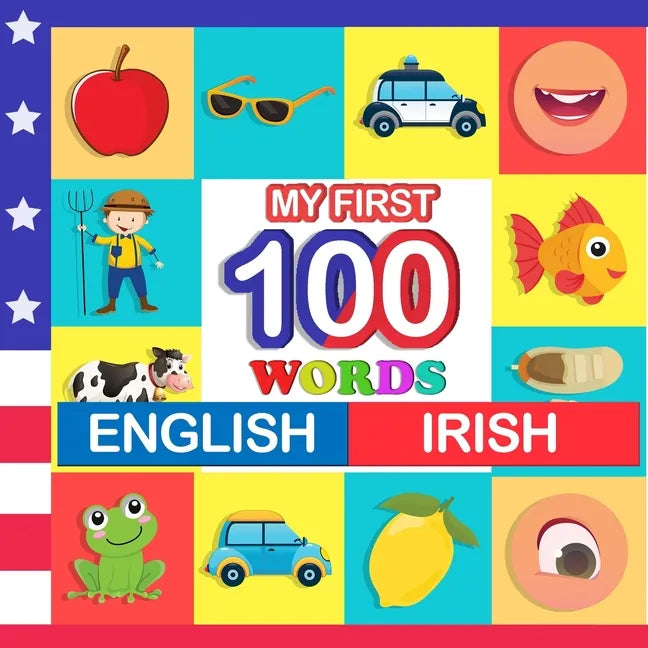 my first 100 words English-Irish: Learn Irish for kids aged 2-7 - Paperback