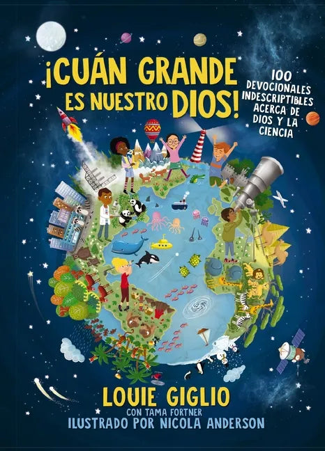 ¡Cuán Grande Es Nuestro Dios!: 100 Devocionales Indescriptibles Acerca de Dios Y La Ciencia - Paperback