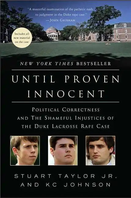 Until Proven Innocent: Political Correctness and the Shameful Injustices of the Duke Lacrosse Rape Case - Paperback