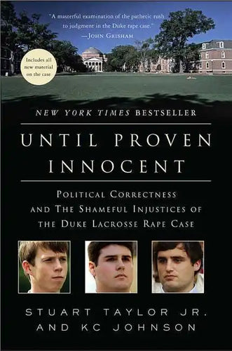 Until Proven Innocent: Political Correctness and the Shameful Injustices of the Duke Lacrosse Rape Case - Paperback