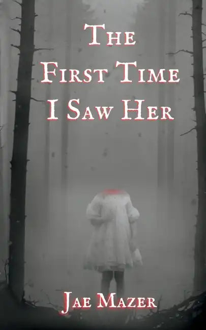 The First Time I Saw Her: Book One of the Gossamer and Pitch Trilogy - Paperback