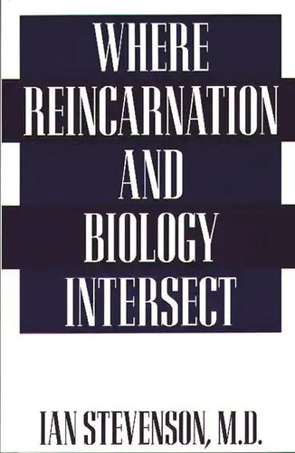 Where Reincarnation and Biology Intersect - Paperback