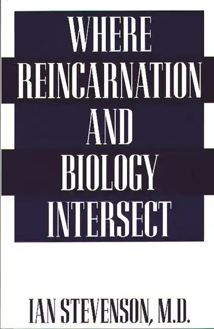 Where Reincarnation and Biology Intersect - Paperback