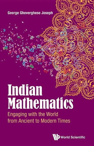 Indian Mathematics: Engaging with the World from Ancient to Modern Times - Hardcover