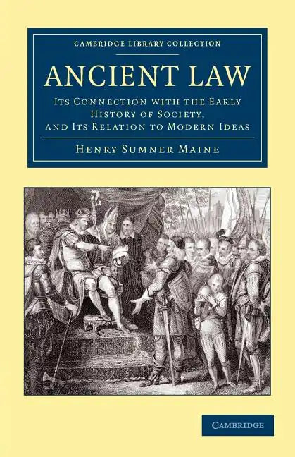 Ancient Law: Its Connection with the Early History of Society, and Its Relation to Modern Ideas - Paperback