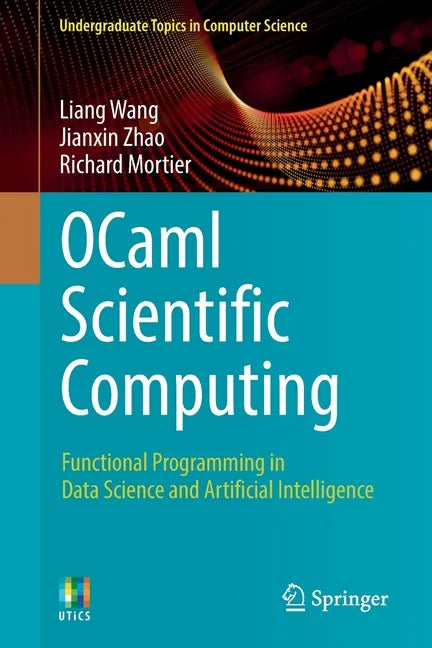 Ocaml Scientific Computing: Functional Programming in Data Science and Artificial Intelligence - Paperback