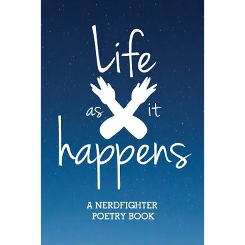 Life (as It) Happens: A Nerdfighter Poetry Book - Paperback
