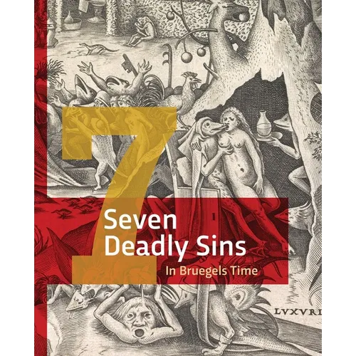 The Seven Deadly Sins in Bruegels' Day - Hardcover