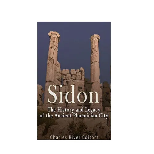 Sidon: The History and Legacy of the Ancient Phoenician City - Paperback
