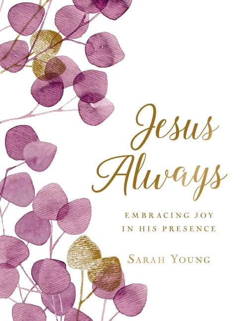 Jesus Always, Large Text Cloth Botanical Cover, with Full Scriptures: Embracing Joy in His Presence (a 365-Day Devotional) - Hardcover