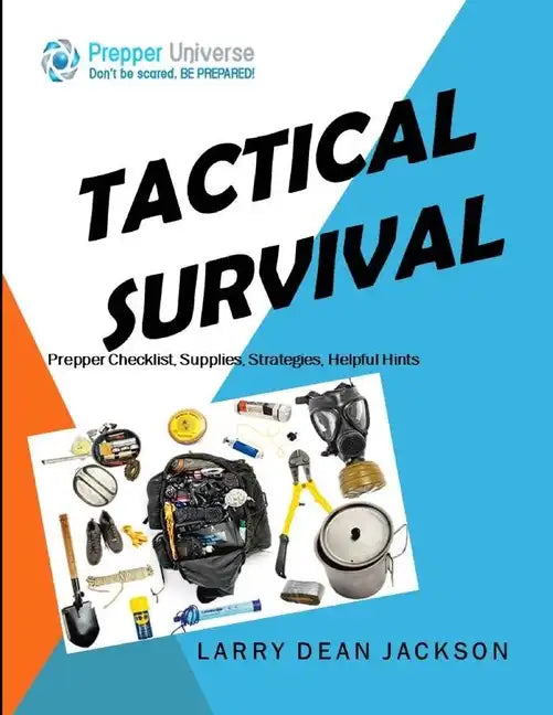 Tactical Survival: Prepper Checklist, Supplies, Strategies, Helpful Hints - Paperback
