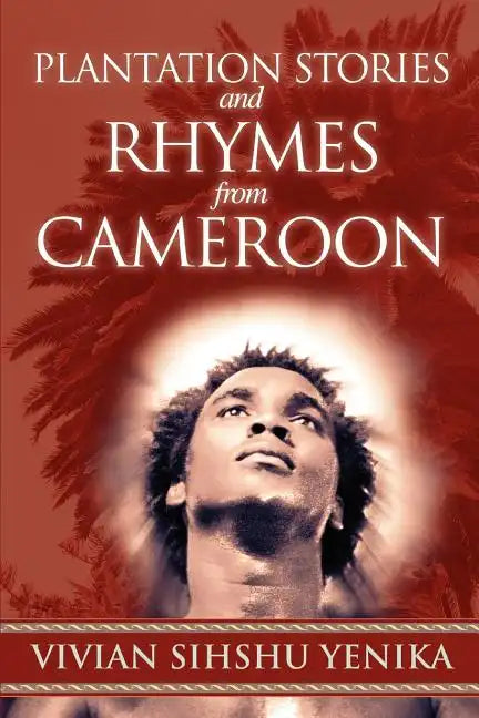 Plantation Stories and Rhymes from Cameroon - Paperback