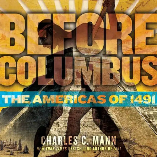 Before Columbus: The Americas of 1491 - Hardcover