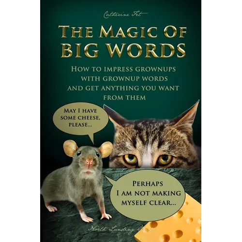 The Magic of Big Words: How to impress grownups with grownup words and get anything you want from them: Social skills, social rules, talking and liste - Paperback