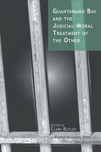 Guantanamo Bay and the Judicial-Moral Treatment of the Other - Paperback