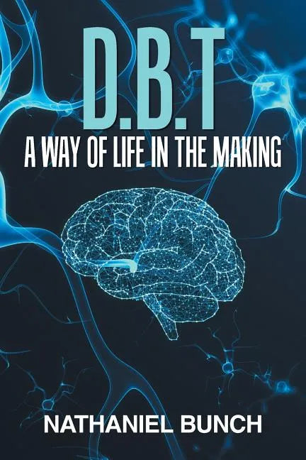 D.B.T a Way of Life in the Making - Paperback