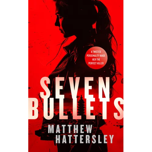 Seven Bullets: An Adrenaline-Fueled Assassination Thriller - Paperback
