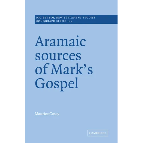 Aramaic Sources of Mark's Gospel - Paperback