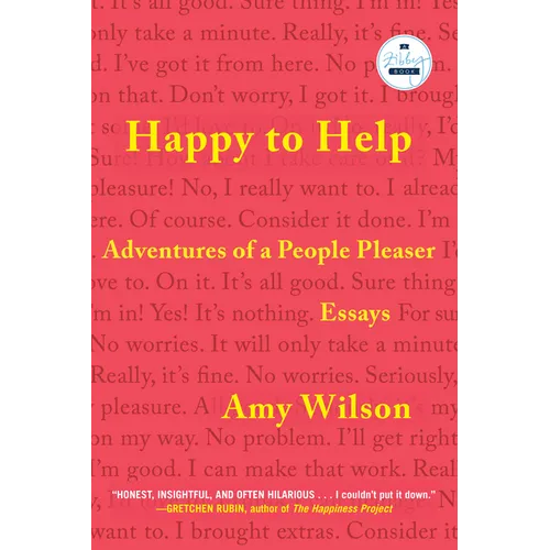 Happy to Help: Adventures of a People Pleaser - Hardcover