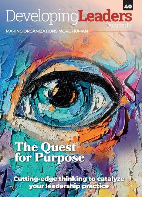 Developing Leaders Quarterly: Quest for Purpose - DLQ40 - Paperback