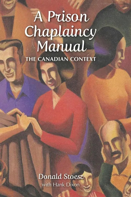 A Prison Chaplaincy Manual: The Canadian Context - Hardcover