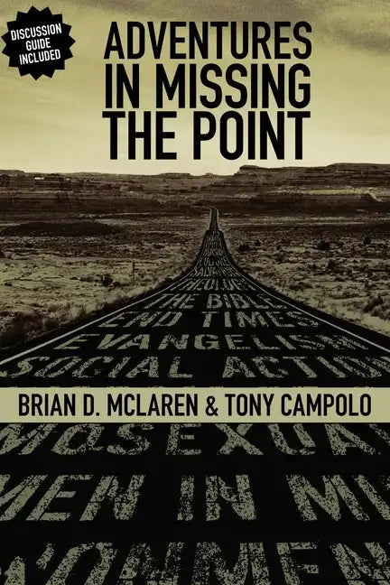 Adventures in Missing the Point: How the Culture-Controlled Church Neutered the Gospel - Paperback