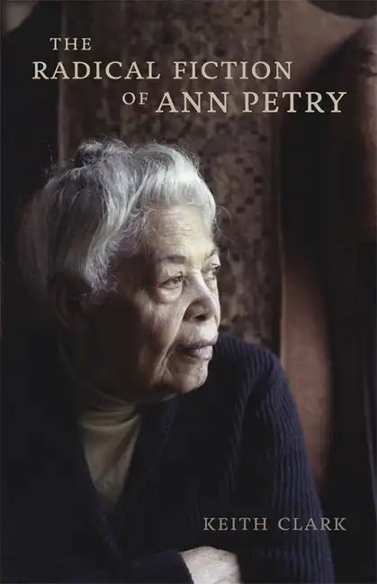 The Radical Fiction of Ann Petry - Hardcover
