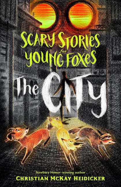 Scary Stories for Young Foxes: The City - Library Binding