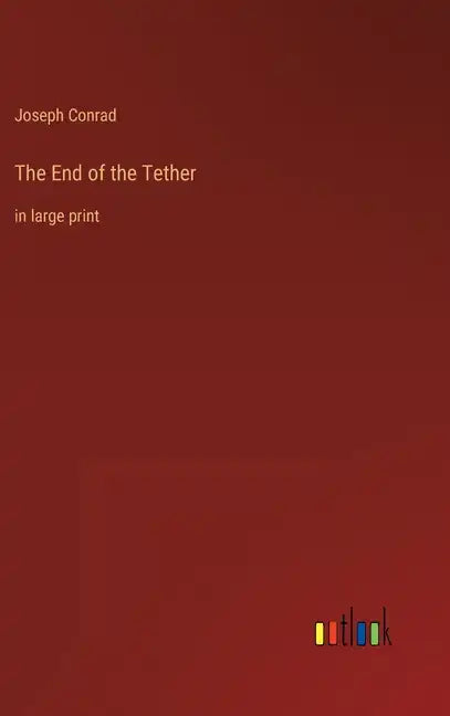 The End of the Tether: in large print - Hardcover