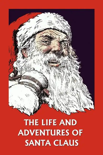 The Life and Adventures of Santa Claus (Yesterday's Classics) - Paperback