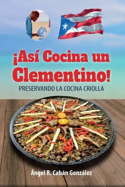 ¡Así Cocina un Clementino!: Preservando la cocina criolla - Paperback