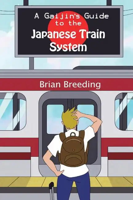 A Gaijin's Guide to the Japanese Train System - Paperback