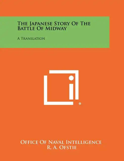 The Japanese Story Of The Battle Of Midway: A Translation - Paperback