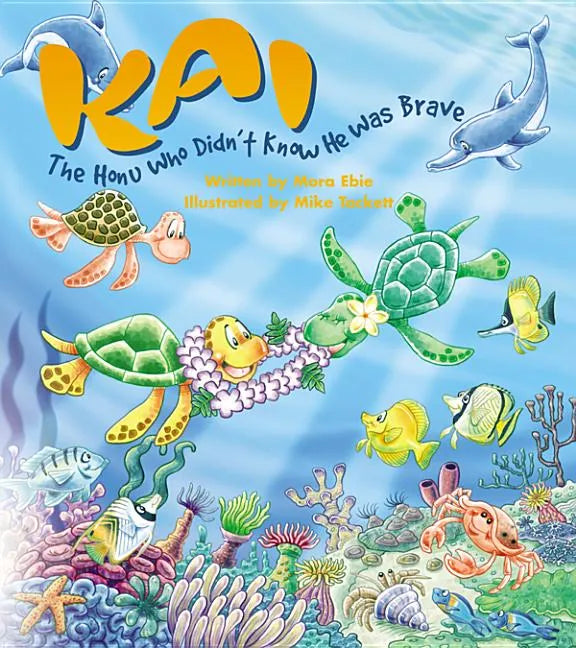 Kai the Honu Who Didn't Know He Was Brave - Hardcover