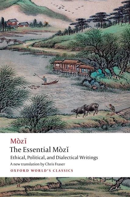 The Essential Mòzǐ: Ethical, Political, and Dialectical Writings - Paperback