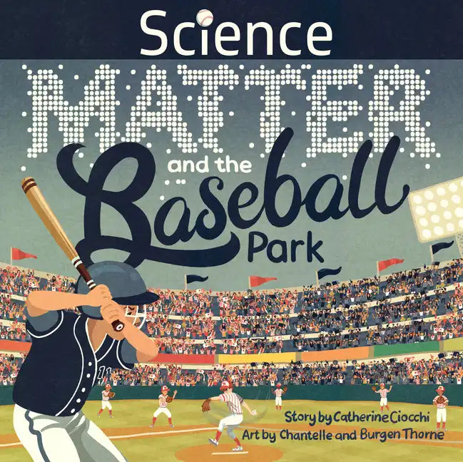 Science, Matter and the Baseball Park - Hardcover