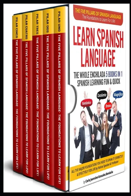Learn Spanish Language The Whole Enchilada 5 BOOKS IN 1 Spanish Learning FUN & QUICK: The Five Pillars of The Spanish Language The Foundations to Lear - Paperback