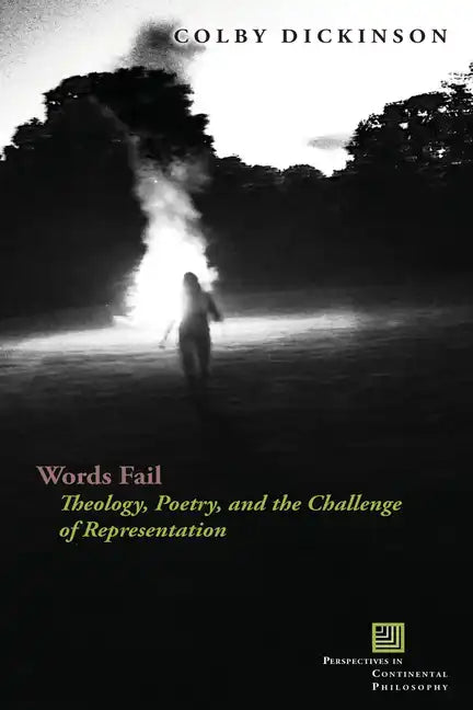 Words Fail: Theology, Poetry, and the Challenge of Representation - Paperback
