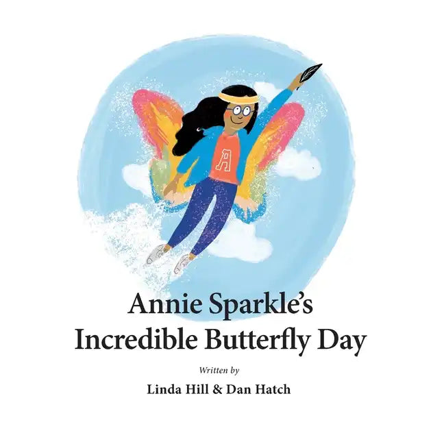 Annie Sparkle's Incredible Butterfly Day - Paperback