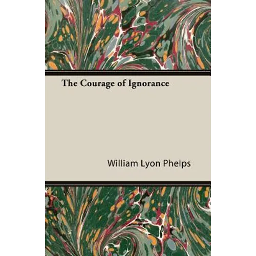 The Courage of Ignorance - Paperback